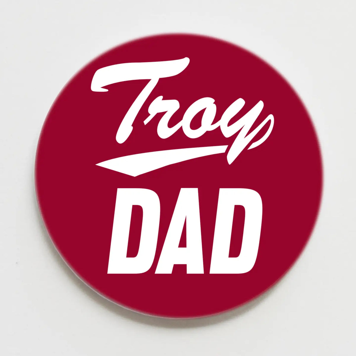 Troy Gameday Button - Troy Dad