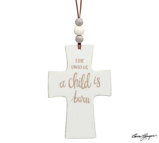 Ceramic Cross A Child Is Born Ornament