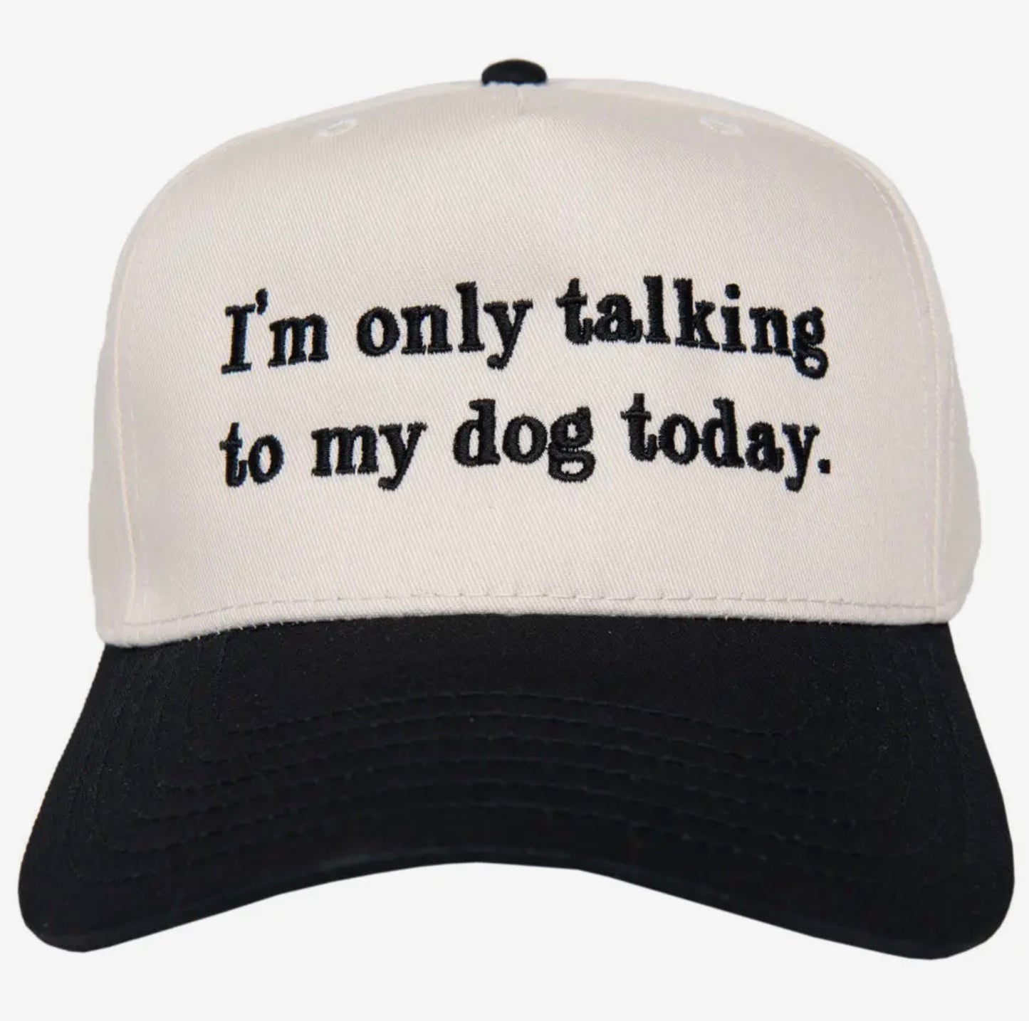 I’m Only Talking To My Dog Hat
