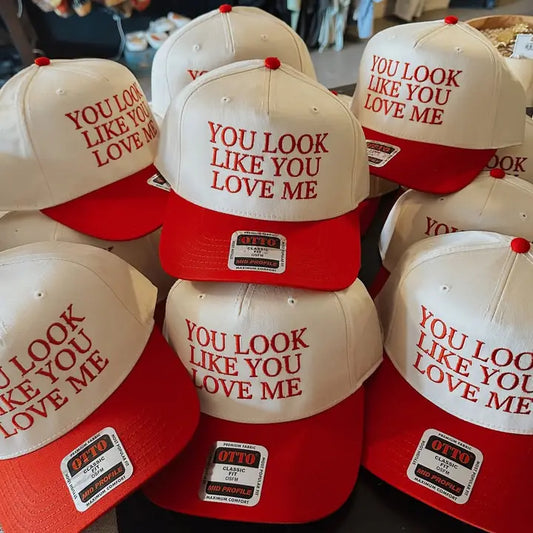 You Look Like You Love Me Hat